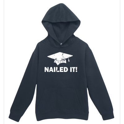 Nailed It Funny Graduation Urban Pullover Hoodie