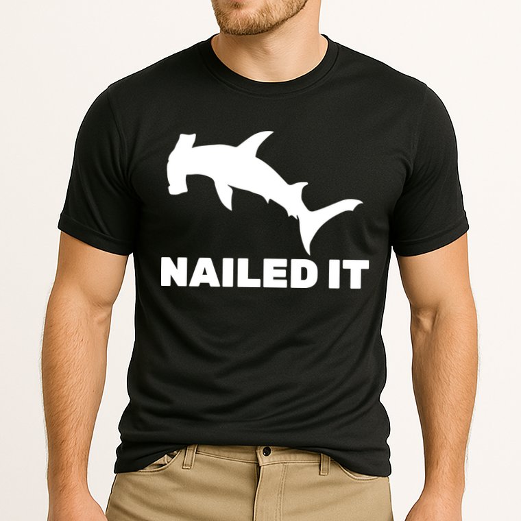 Nailed It Hammerhead Shark Performance Shirt