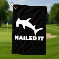 Nailed It Hammerhead Shark Golf Towel