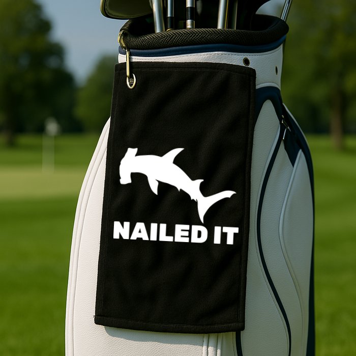Nailed It Hammerhead Shark Golf Towel