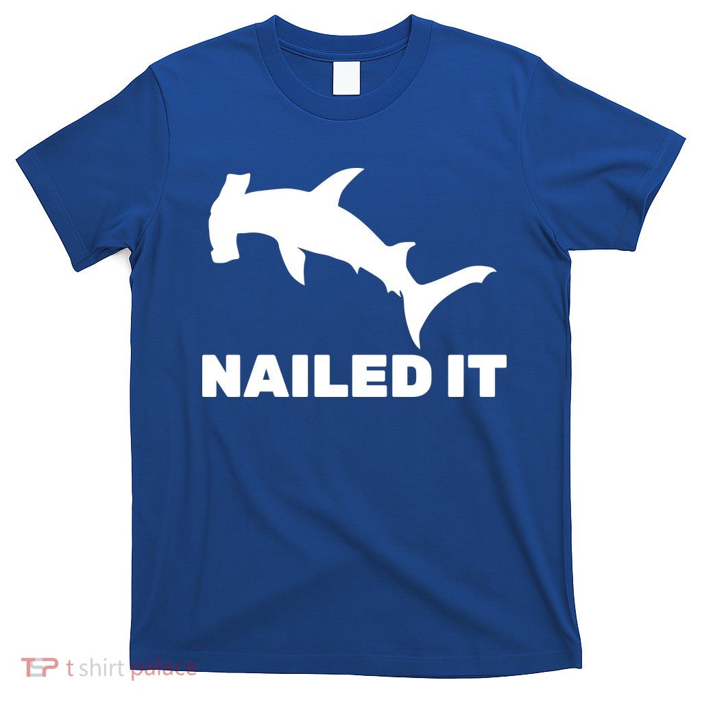 Nailed It Hammerhead Shark T-Shirt
