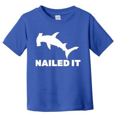 Nailed It Hammerhead Shark Toddler T-Shirt