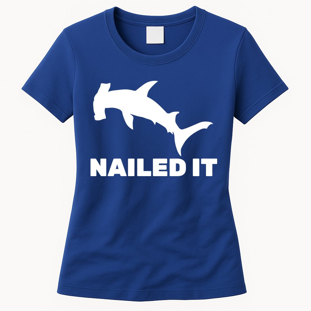Nailed It Hammerhead Shark Womens T-Shirt