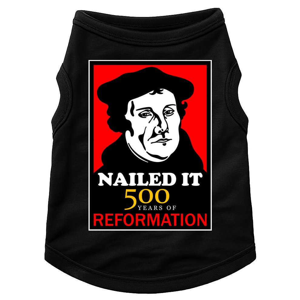 Nailed It Martin Luther 500 Years of Reformation Doggie Tank