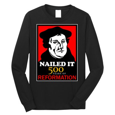 Nailed It Martin Luther 500 Years of Reformation Long Sleeve Shirt