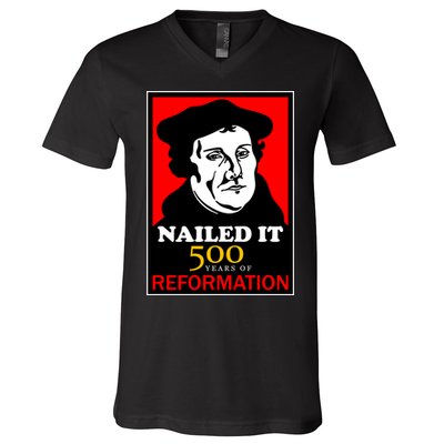 Nailed It Martin Luther 500 Years of Reformation V-Neck T-Shirt