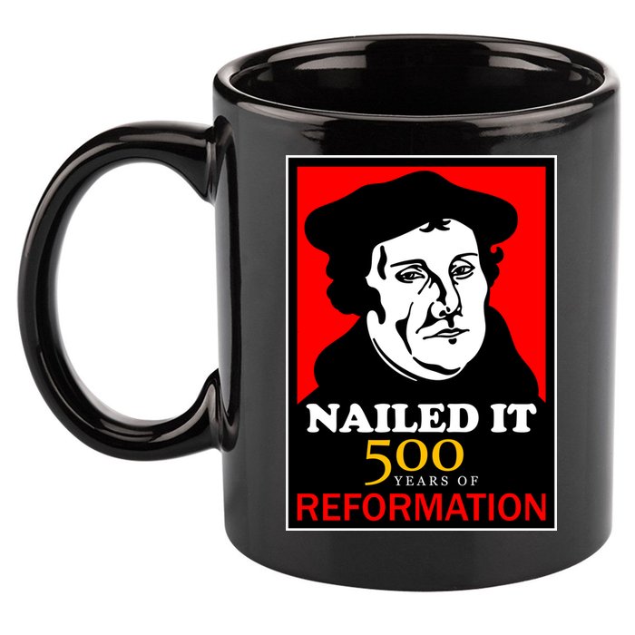 Nailed It Martin Luther 500 Years of Reformation 11oz C Handle Ceramic Mug