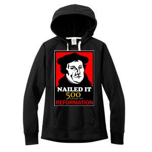 Nailed It Martin Luther 500 Years of Reformation Women's Fleece Hoodie