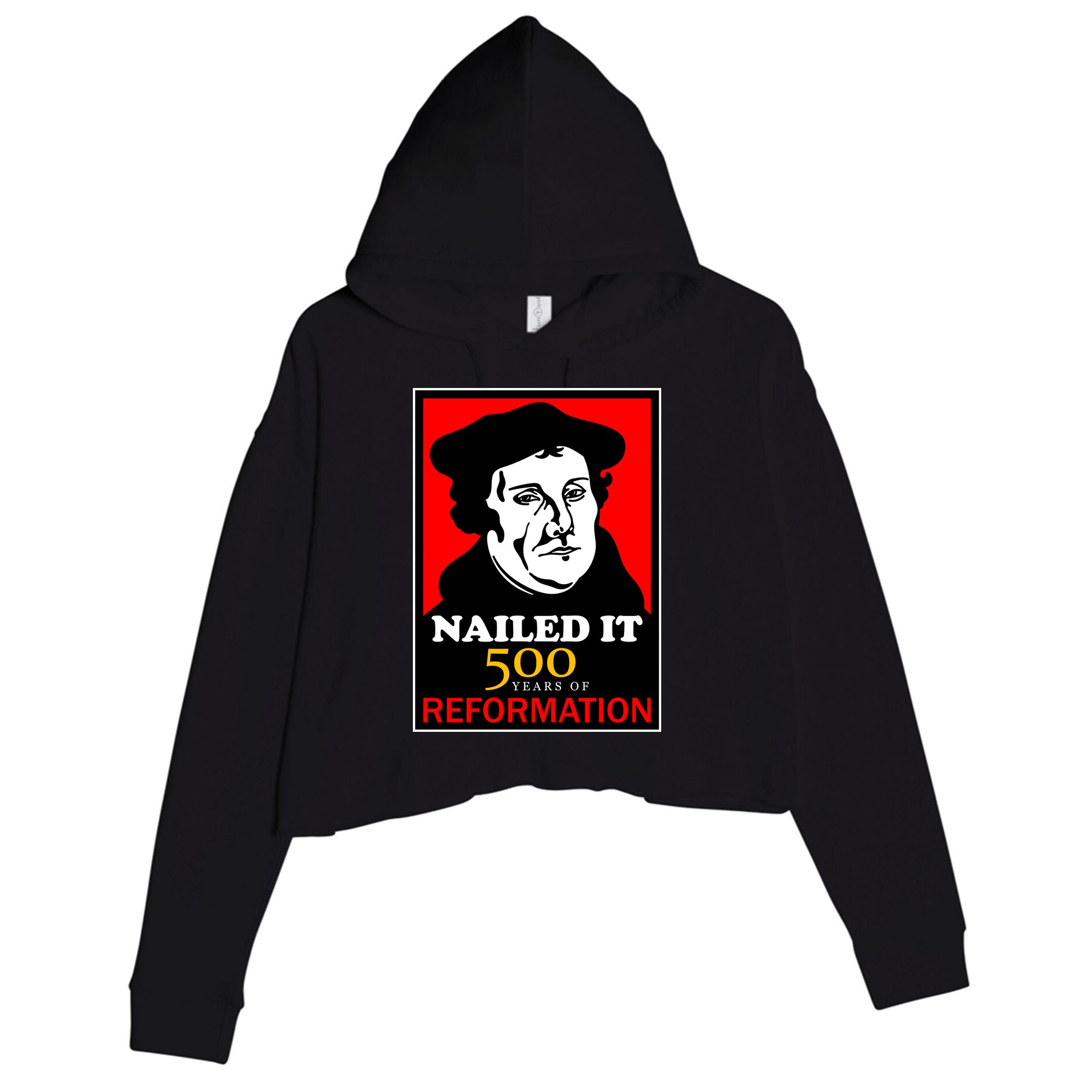Nailed It Martin Luther 500 Years of Reformation Crop Fleece Hoodie