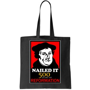 Nailed It Martin Luther 500 Years of Reformation Tote Bag