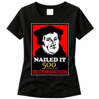 Nailed It Martin Luther 500 Years of Reformation Womens T-Shirt
