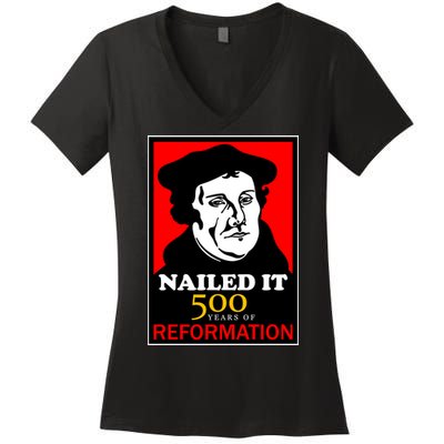 Nailed It Martin Luther 500 Years of Reformation Women's V-Neck T-Shirt