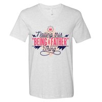 Nailing This Being A Father Thing V-Neck T-Shirt