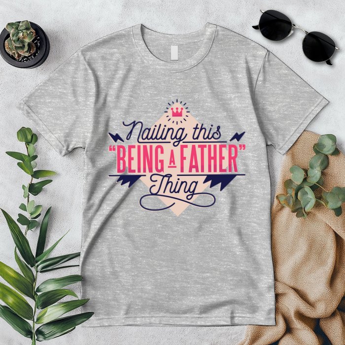 Nailing This Being A Father Thing Premium T-Shirt