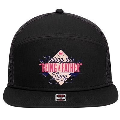 Nailing This Being A Father Thing 7 Panel Mesh Trucker Snapback Hat