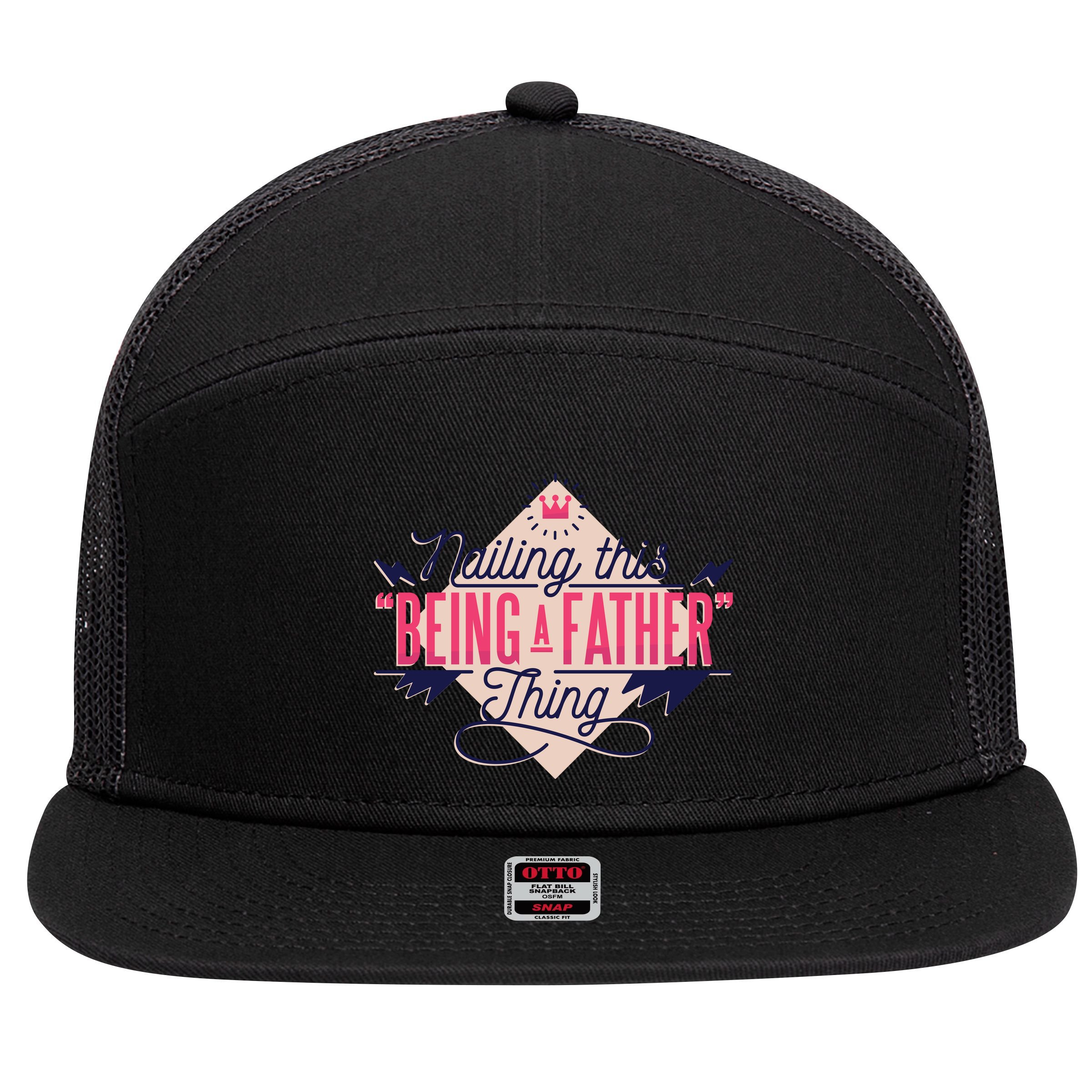 Nailing This Being A Father Thing 7 Panel Mesh Trucker Snapback Hat