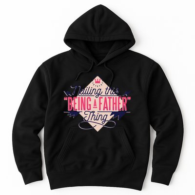 Nailing This Being A Father Thing Hoodie