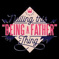 Nailing This Being A Father Thing Sweatshirt