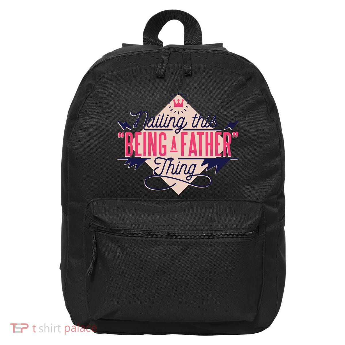 Nailing This Being A Father Thing 16 in Basic Backpack