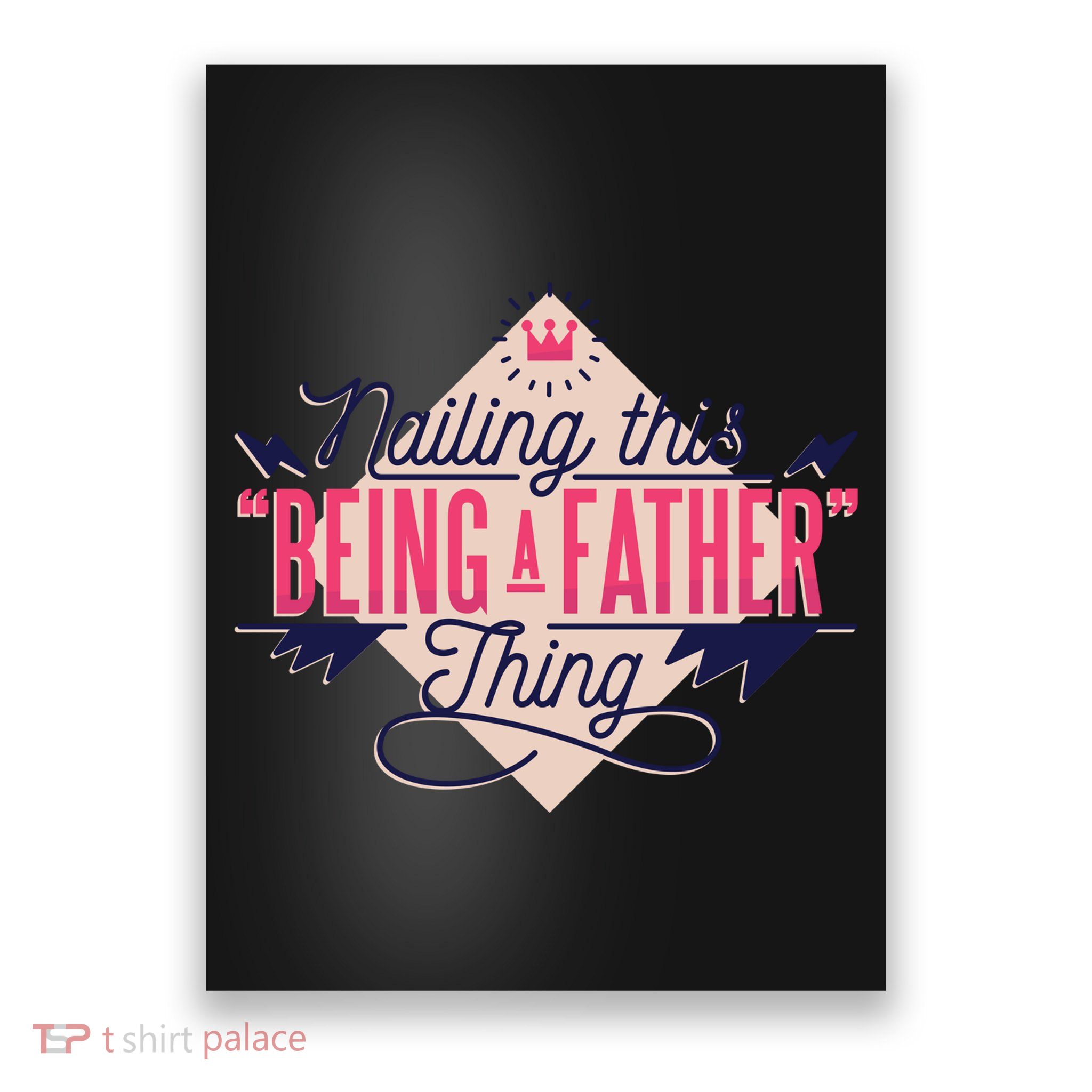Nailing This Being A Father Thing Poster