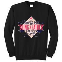 Nailing This Being A Father Thing Tall Sweatshirt