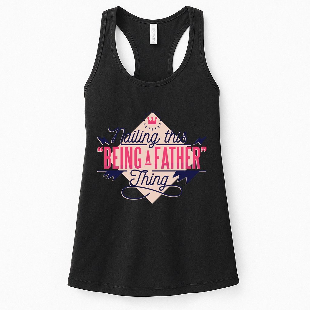 Nailing This Being A Father Thing Womens Tank Top