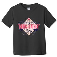 Nailing This Being A Father Thing Toddler T-Shirt