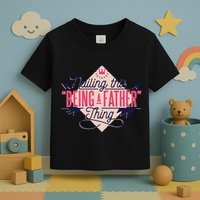 Nailing This Being A Father Thing Toddler T-Shirt