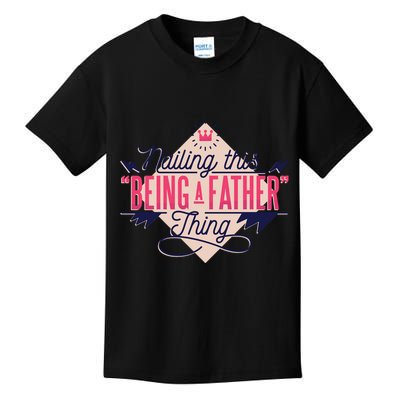 Nailing This Being A Father Thing Kids T-Shirt