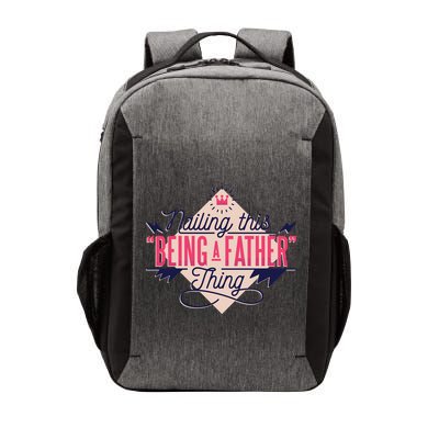 Nailing This Being A Father Thing Vector Backpack