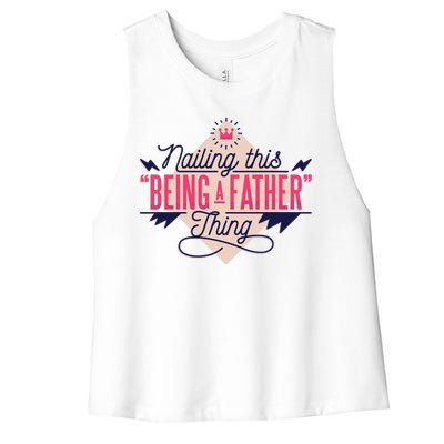 Nailing This Being A Father Thing Women's Racerback Cropped Tank