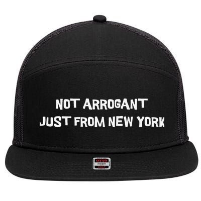 Not Arrogant Just From New York 7 Panel Mesh Trucker Snapback Hat