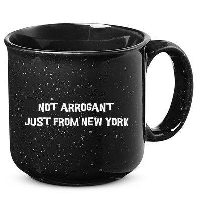 Not Arrogant Just From New York 15oz Campfire Ceramic Mug