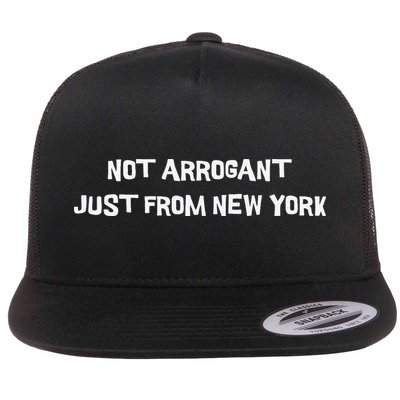 Not Arrogant Just From New York Flat Bill Trucker Hat