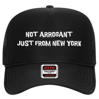 Not Arrogant Just From New York Hat