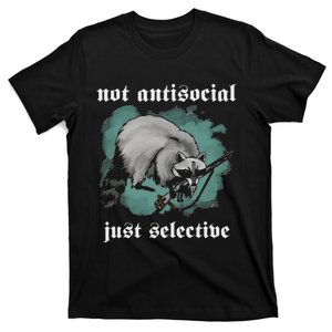 Not Antisocial Just Selective T-Shirt