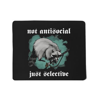 Not Antisocial Just Selective Mousepad