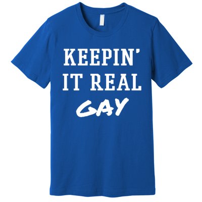 No Agenda Keepin It Real Gay Gift Premium T-Shirt