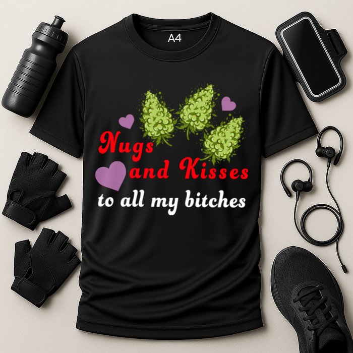 Nugs And Kisses To All My Bitches Cooling Performance Crew T-Shirt