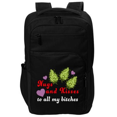 Nugs And Kisses To All My Bitches Impact Tech Backpack