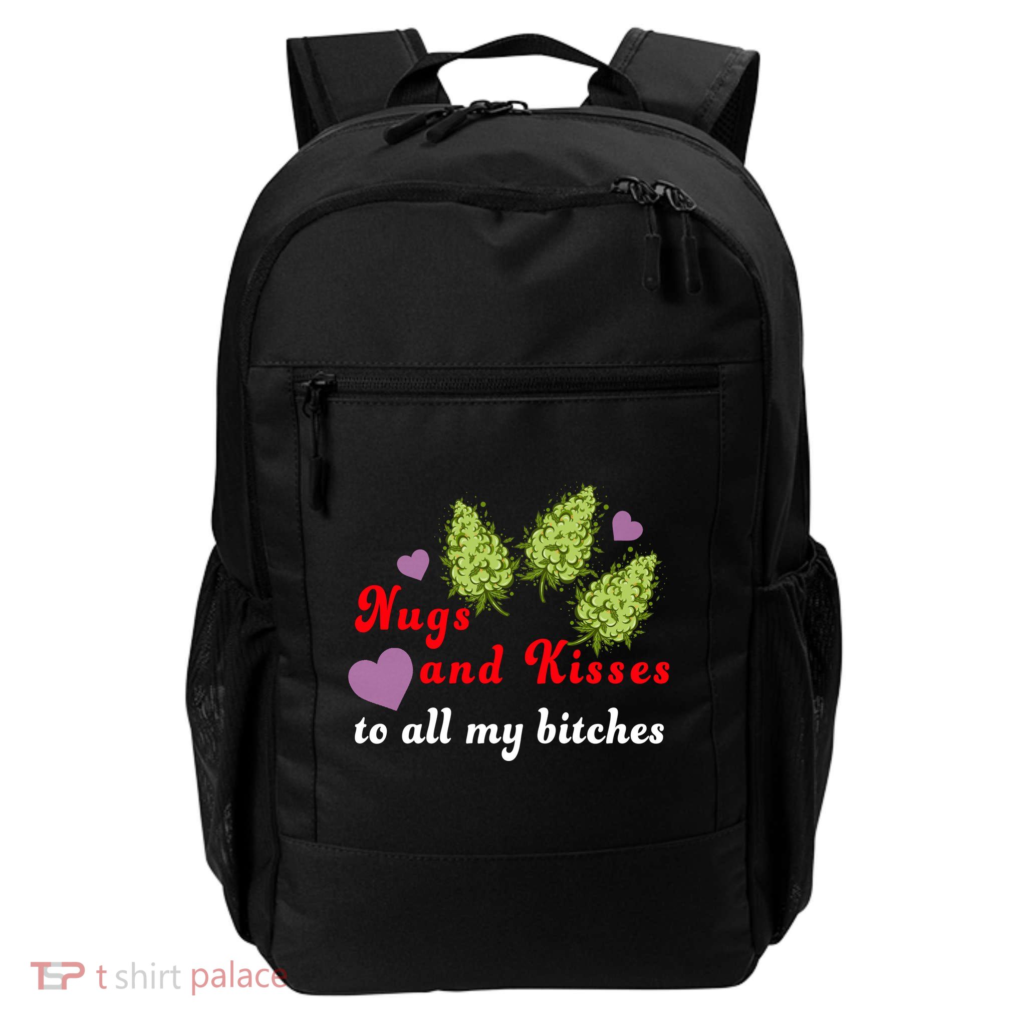Nugs And Kisses To All My Bitches Daily Commute Backpack