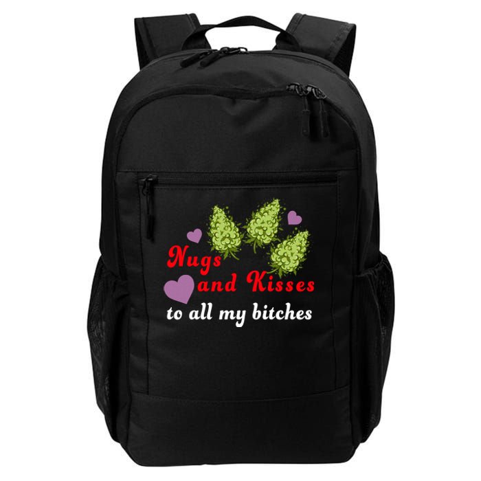 Nugs And Kisses To All My Bitches Daily Commute Backpack