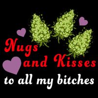 Nugs And Kisses To All My Bitches Button