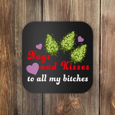 Nugs And Kisses To All My Bitches Coaster