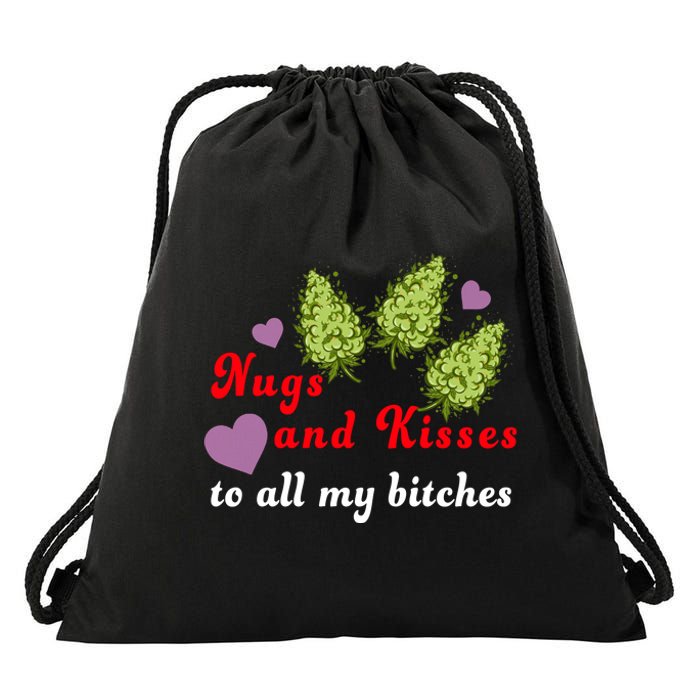 Nugs And Kisses To All My Bitches Drawstring Bag