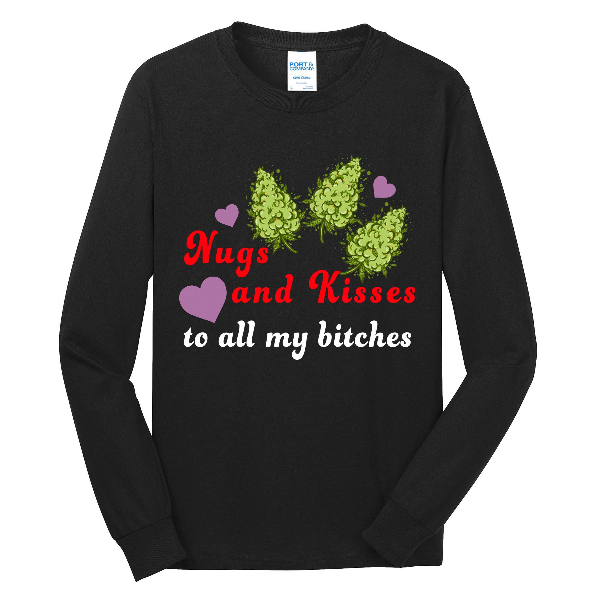 Nugs And Kisses To All My Bitches Tall Long Sleeve T-Shirt