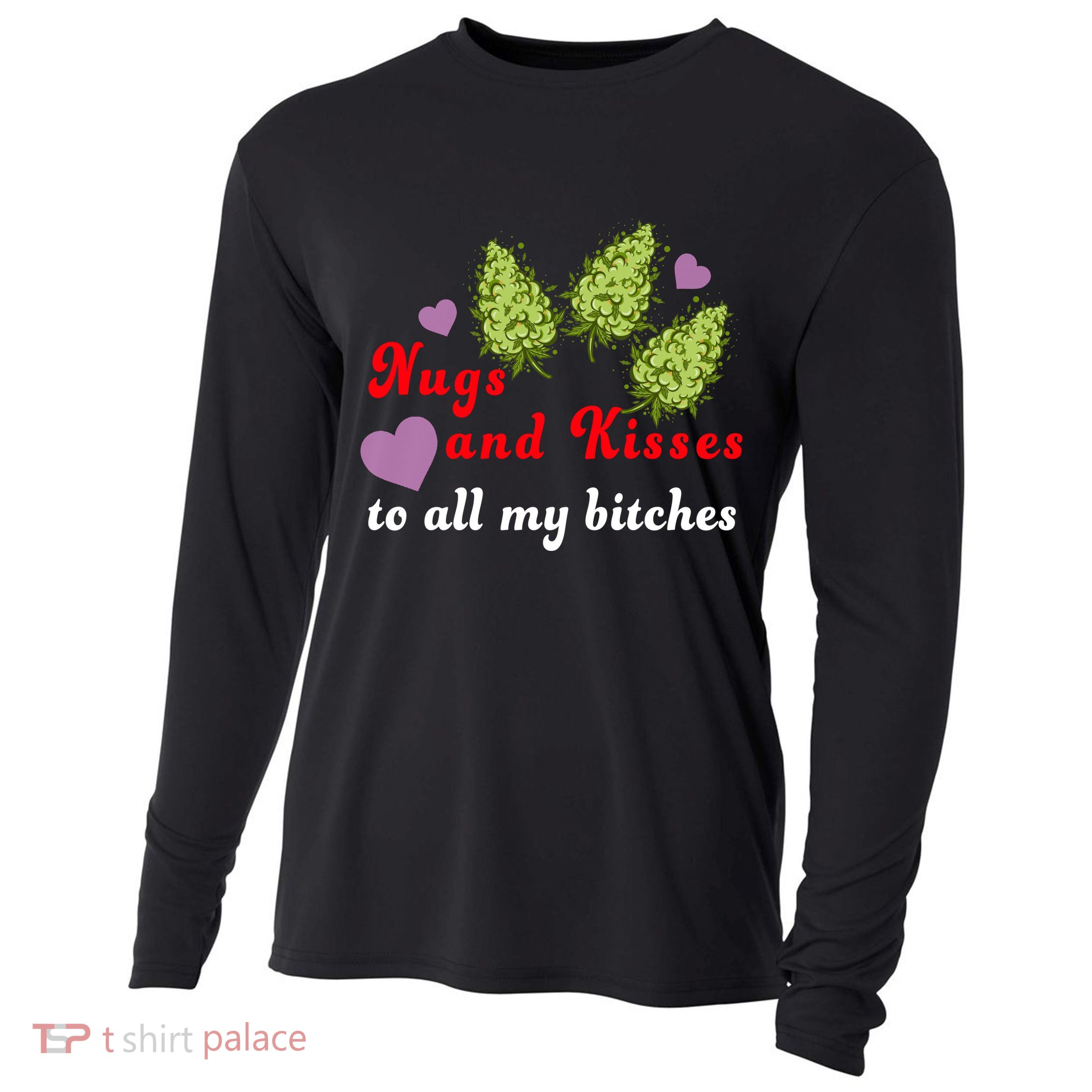 Nugs And Kisses To All My Bitches Cooling Performance Long Sleeve Crew