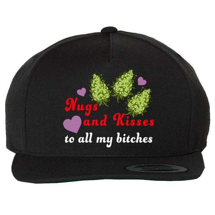 Nugs And Kisses To All My Bitches Wool Snapback Cap