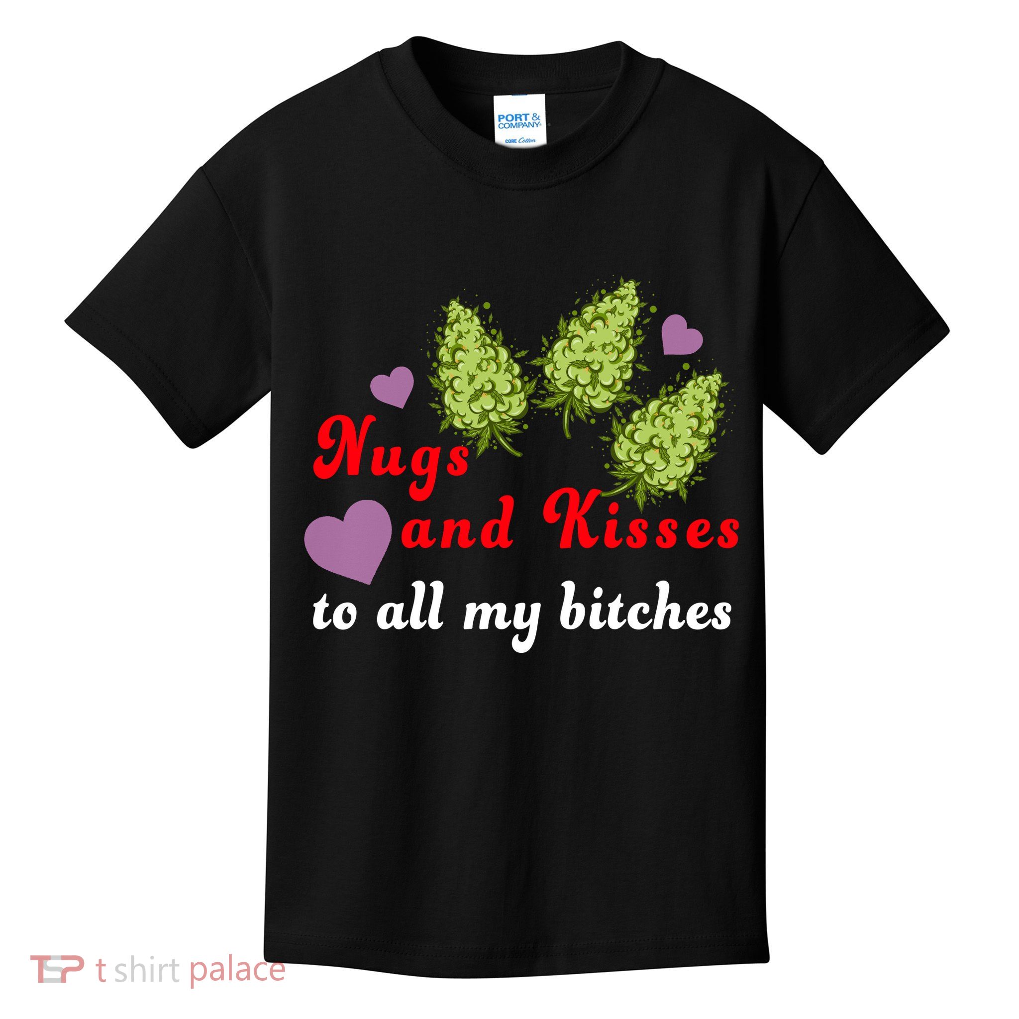 Nugs And Kisses To All My Bitches Kids T-Shirt