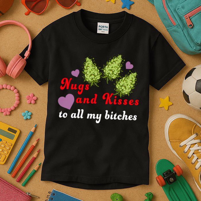 Nugs And Kisses To All My Bitches Kids T-Shirt